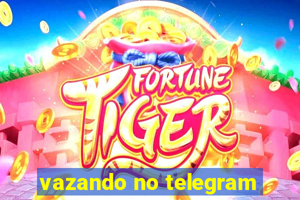 vazando no telegram